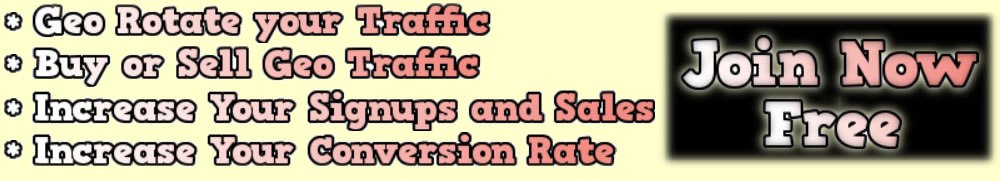 Geo Rotate your Traffic, Buy or Sell Traffic, Increase Your Signups and Sales, Increase Your Conversion Rate